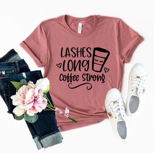 Long Lashes Coffee Strong Shirt