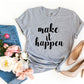 Make It Happen T-shirt