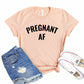 Pregnant AF T-shirt