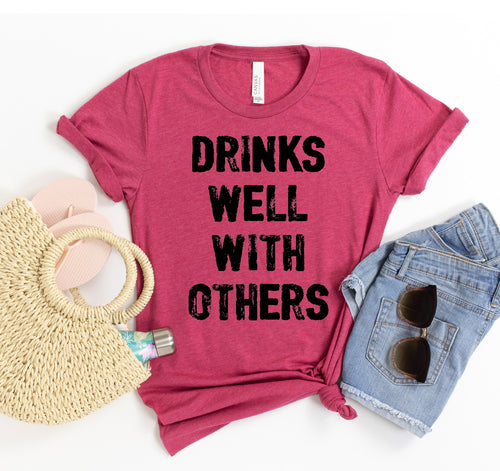 Drinks Well With Others T-shirt