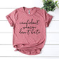Confident Women Don’t Hate T-shirt