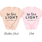 Be The Light T-shirt