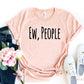 Ew People T-shirt