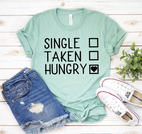 Single Taken Hungry T-shirt