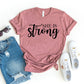 She Is Strong T-shirt