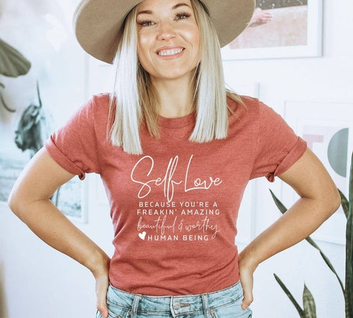 Self Love Becasue You're A Freakin' Amazing Human Being T-shirt