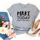 Make Today Awesome T-shirt