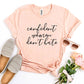 Confident Women Don’t Hate T-shirt