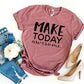 Make Today Awesome T-shirt