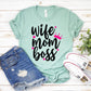 Wife Mom Boss T-shirt