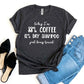 Today I’m 88% Coffee T-shirt