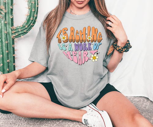 Teaching Is A Work Of Heart T-shirt