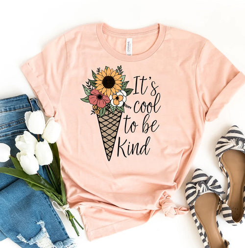 It's Cool To Be Kind T-shirt