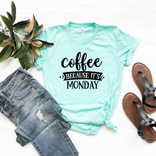 DT0588 Coffee Because Its Monday