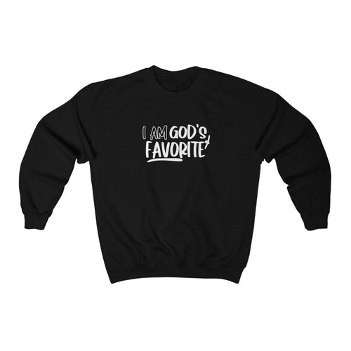 I'm God's Favorite Sweatshirt