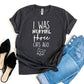 I Was Normal Three Cats Ago T-shirt