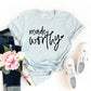 Made Worthy T-shirt