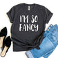 I’m So Fancy T-shirt