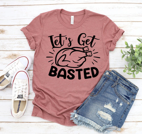 Lets Get Basted T-shirt
