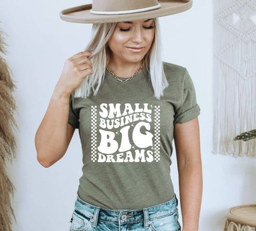 Small Business Big Dreams T-shirt