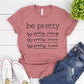 Be Pretty T-shirt