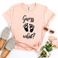 Guess What? T-shirt