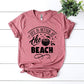 Life Is Better At The Beach T-shirt
