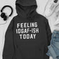 Feeling IDAF-ISH Today Hoodie