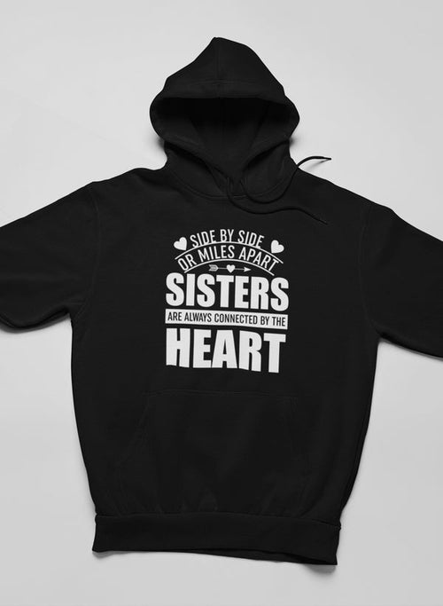 Side By Side Or Miles Apart Sisters Are Always Connected By The Heart