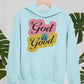 God Is Good Hoodie