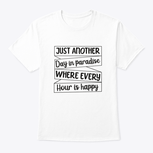 Just Another Day In Paradise Design for T-Shirt