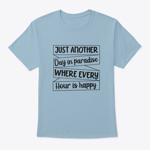Just Another Day In Paradise Design for T-Shirt