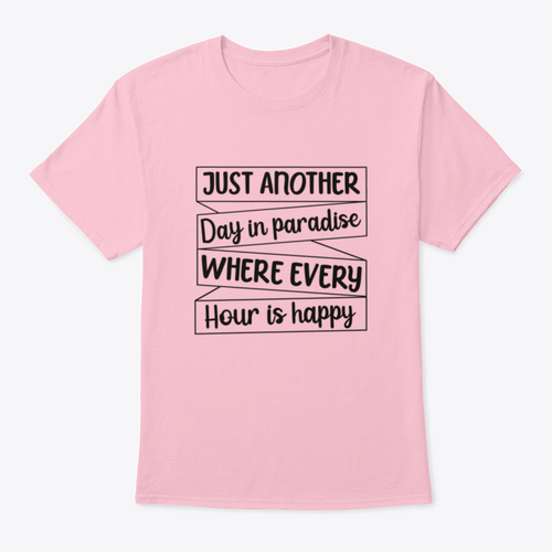 Just Another Day In Paradise Design for T-Shirt
