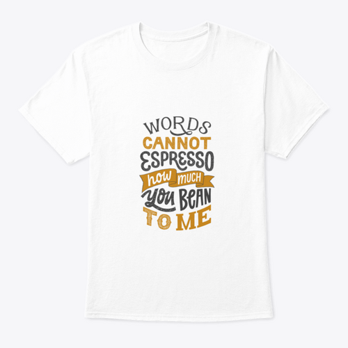 Words Cannot Espresso How Much You Bean To Me - Hand Written Lettering