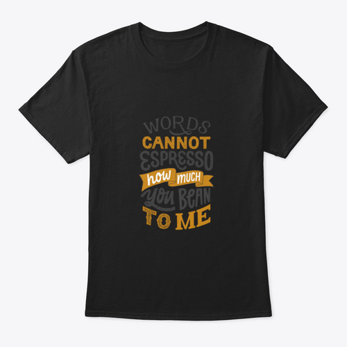 Words Cannot Espresso How Much You Bean To Me - Hand Written Lettering