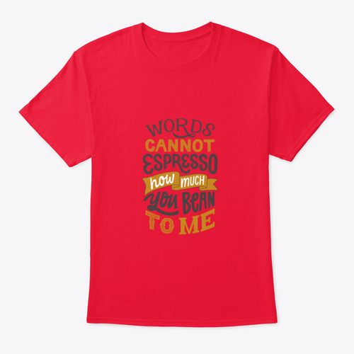 Words Cannot Espresso How Much You Bean To Me - Hand Written Lettering