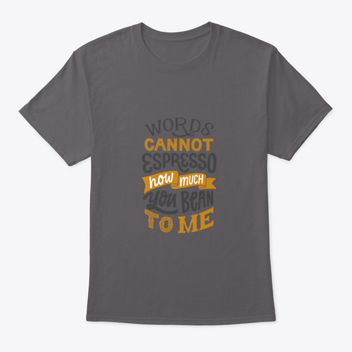 Words Cannot Espresso How Much You Bean To Me - Hand Written Lettering