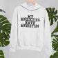 My Anxieties Have Anxieties Hoodie