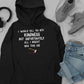 I Would Kill You With Hoodie