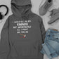 I Would Kill You With Hoodie